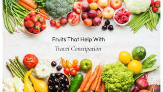Fruits That Can Help With Travel Constipation